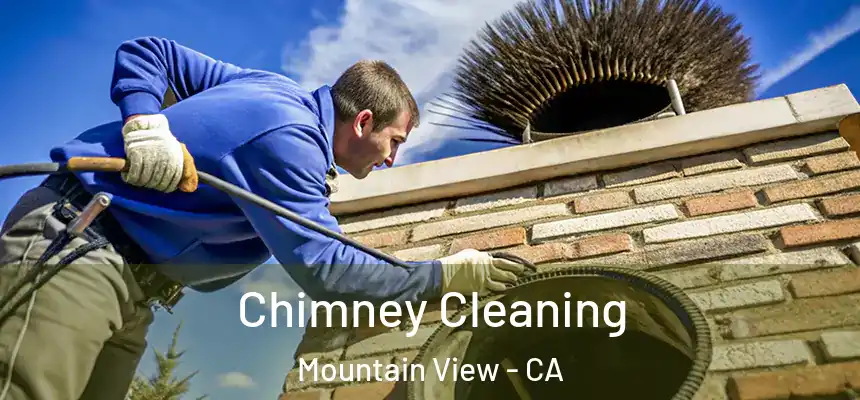  Chimney Cleaning Mountain View - CA