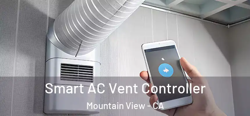 Smart AC Vent Controller Mountain View - CA